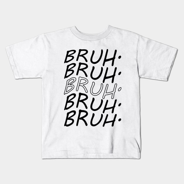 bruh Kids T-Shirt by Mandegraph